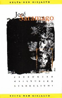 José Saramago: Jeesuksen Kristuksen evankeliumi (Tammi)