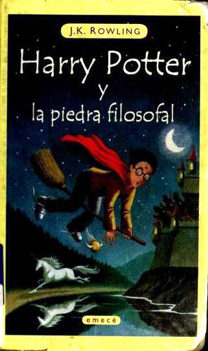 J.K. Rowling: Harry Potter y la piedra filosofal (2000, Emecé Editores)