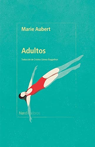 Cristina Gómez-Baggethun, Marie Aubert: Adultos (2022, Nórdica Libros)