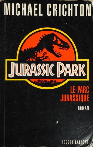 Robert Crichton: Le Parc Jurassic (1992, Robert Laffont)