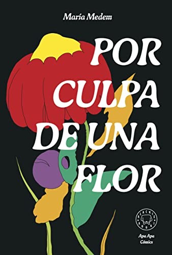 María Medem: Por culpa de una flor (2023, Blackie Books y Apa Apa Cómics)