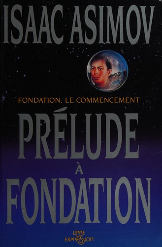 Isaac Asimov: Prélude à fondation (1989, Libre expression)