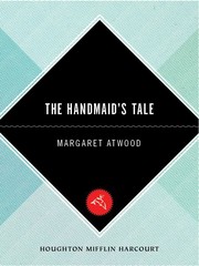 Margaret Atwood: The Handmaid's Tale (1986, Houghton Mifflin Harcourt)