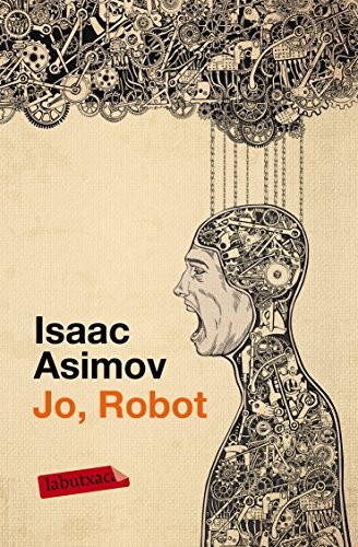 Isaac Asimov, Antoni Ibarz, Joaquim Martí: Jo, robot (labutxaca)