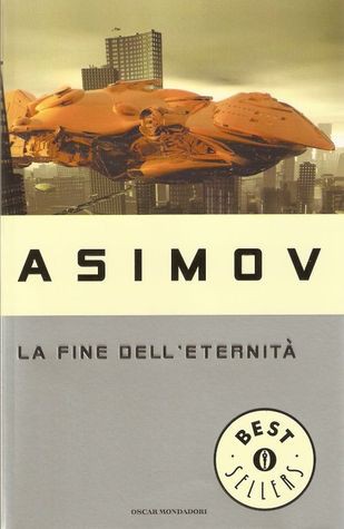 Isaac Asimov: La fine dell'eternità (1987, Mondadori)