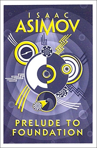 Isaac Asimov: Prelude to Foundation (2016, Harper Collins Paperbacks)