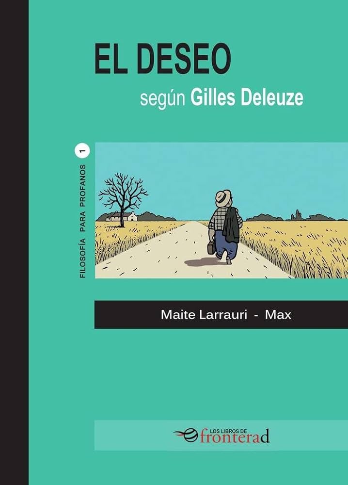 Maite Larrauri, Max: El deseo según Gilles Deleuze (2017, Los libros de fronterad)
