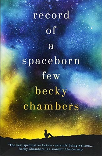 Becky Chambers: Record of a Spaceborn Few (2018, Hodder & Stoughton Ltd)