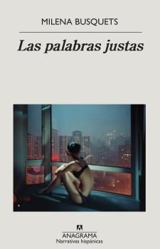 Milena Busquets: Las palabras justas (2022, Editorial Anagrama)