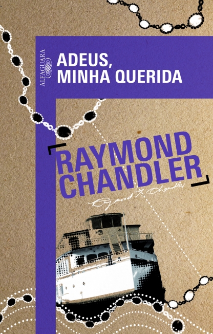 Raymond Chandler, Raymond Chandler: Adeus, minha querida (Alfaguara)