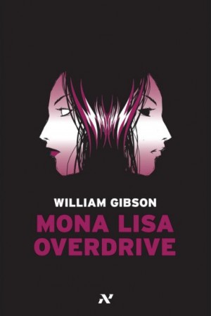 William Gibson: Mona Lisa Overdrive (2008, Editora Aleph)