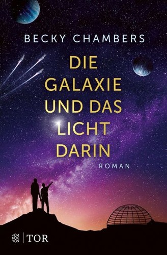 Becky Chambers: Die Galaxie und das Licht darin (2022, FISCHER Tor)