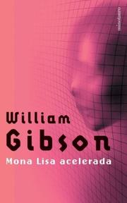 William Gibson (unspecified): Mona Lisa Acelerada (2004, Minotauro)