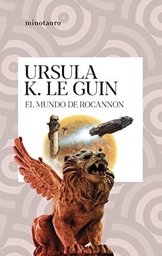 Ursula K. Le Guin, Rafael Marín: El mundo de Rocannon (2022, Minotauro)