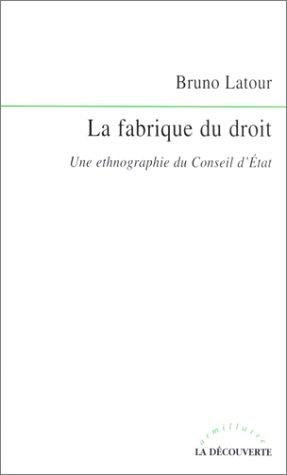 Bruno Latour: La Fabrique du droit  (2002, La Découverte)