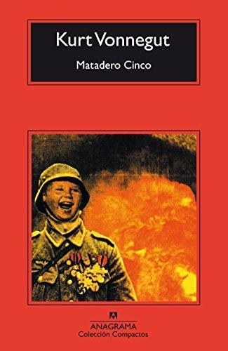 Kurt Vonnegut: Matadero Cinco (2006, Anagrama)