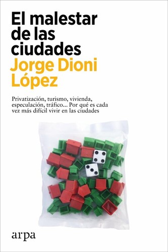 Jorge Dioni López: El malestar de las ciudades (2023, Arpa)