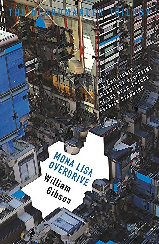 William Gibson: Mona Lisa Overdrive (2017, GOLLANCZ)