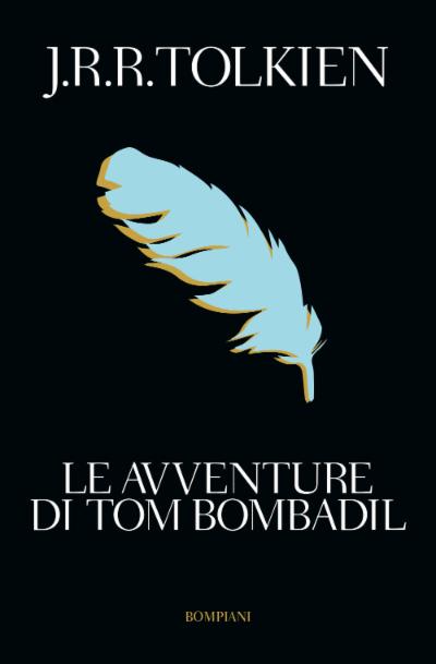 J.R.R. Tolkien: Le avventure di Tom Bombadil (2019, Bompiani)