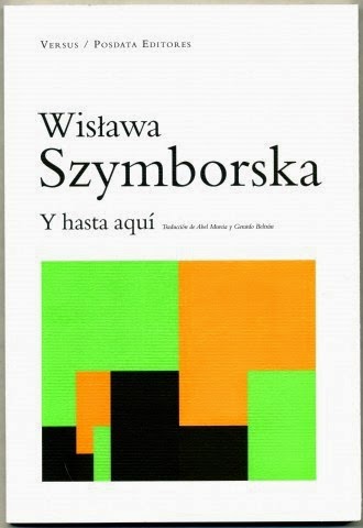 Wisława Szymborska: Y hasta aquí (2012, Versus, Posdata Editores)