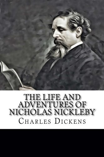 Charles Dickens: The Life and Adventures of Nicholas Nickleby (2018, CreateSpace Independent Publishing Platform)