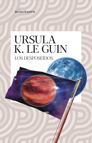 Matilde Horne, Ursula K. Le Guin: Los desposeídos (2021, Minotauro)