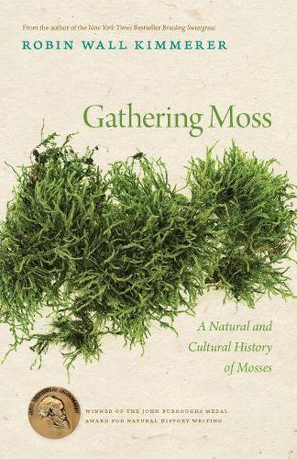 Robin Wall Kimmerer: Gathering Moss (2021, Oregon State University Press)