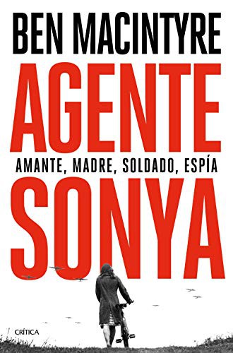 Ben Macintyre, Efrén del Valle: Agente Sonya (2021, Editorial Crítica)