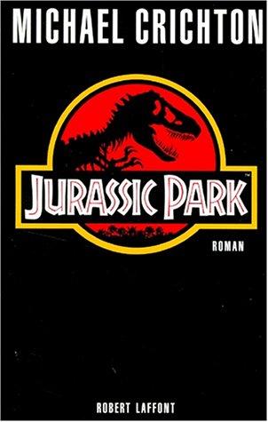 Michael Crichton, Michael Crichton, Michaël Crichton: Jurassic Park, tome 1 (1993, Robert Laffont)