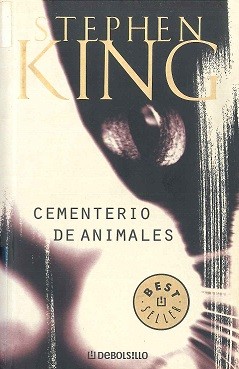 Stephen King: Cementerio De Animales/pet Cemetary (Bestseller) (2005, Debolsillo)