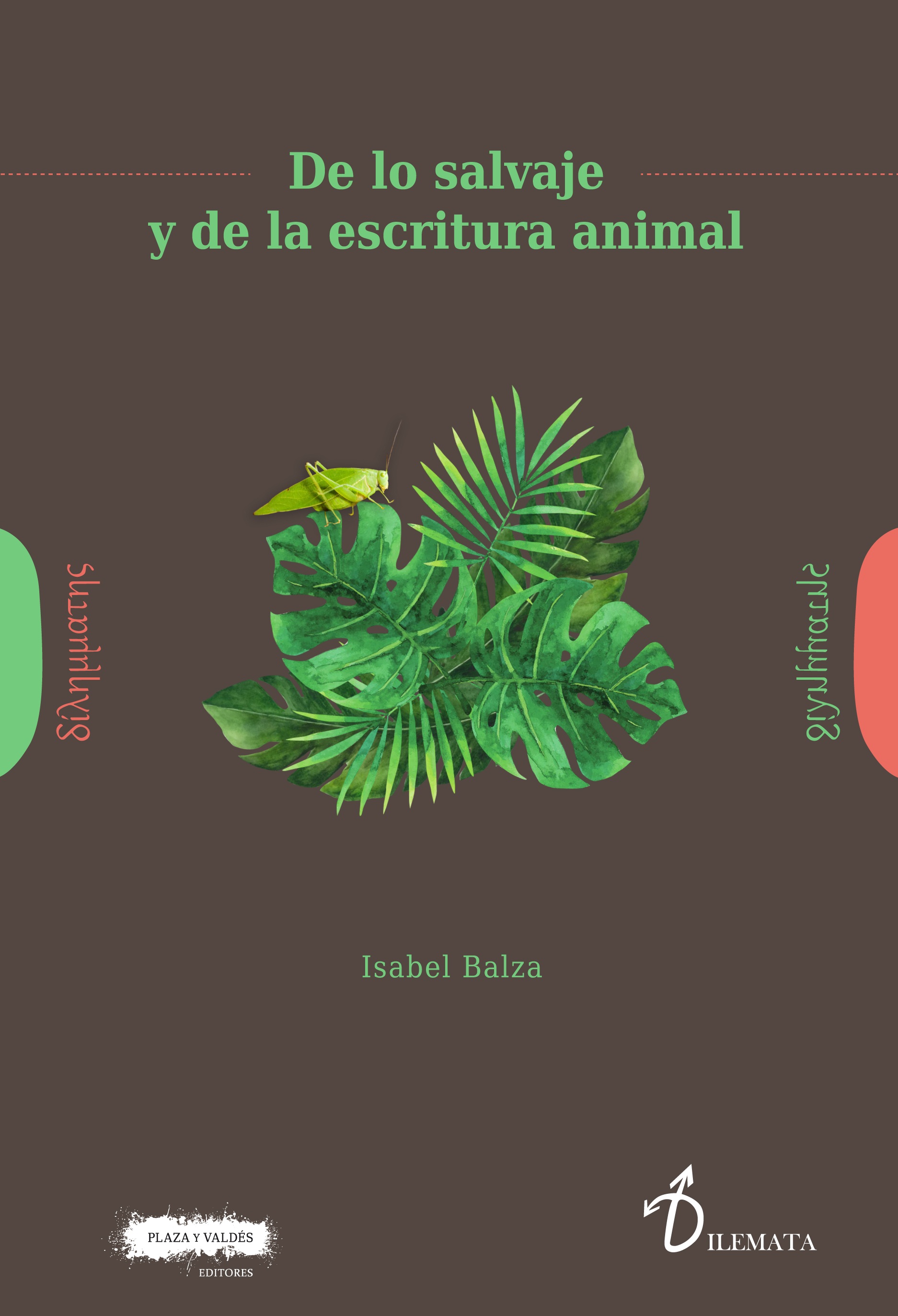 Isabel Balza: De lo salvaje y la escritura animal (Plaza y Valdés)