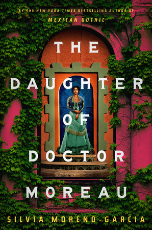 Silvia Moreno-Garcia: Daughter of Doctor Moreau (2022, Del Rey)