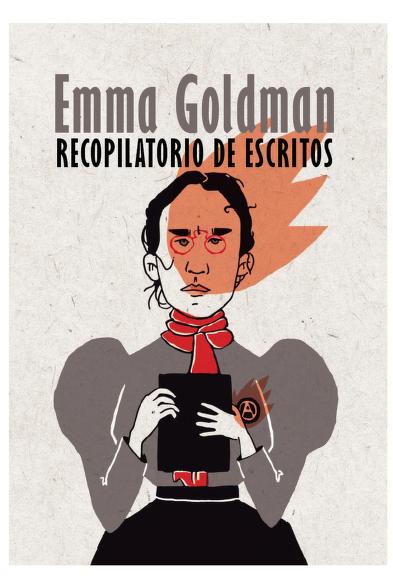 Emma Goldman: Recopilatorio de escritos (Descontrol Editorial)