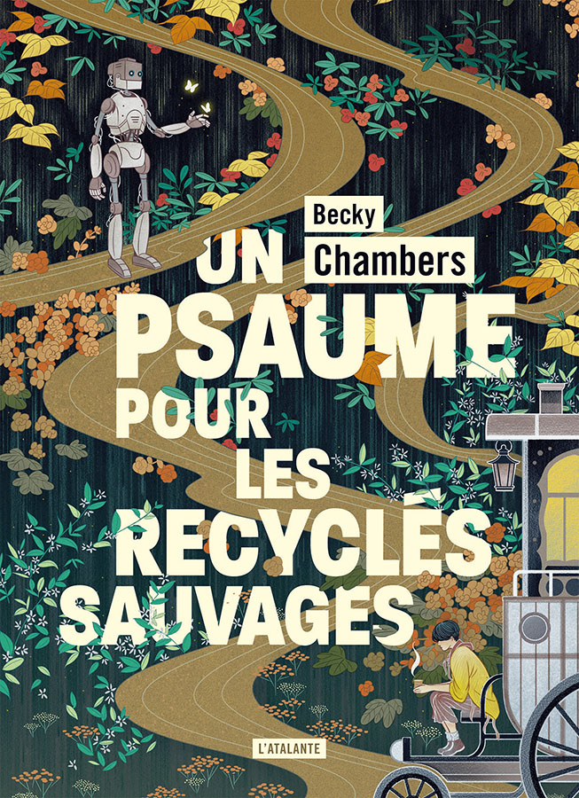 Becky Chambers: Un Psaume pour les recyclés sauvages (2022, L'Atalante)