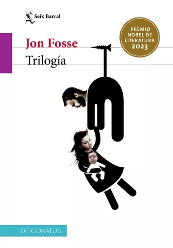 Jon Fosse: Trilogía (2023, Seix Barral, De conatus)