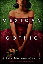 Silvia Moreno-Garcia: Mexican Gothic (2020, Del Rey)