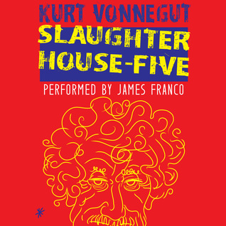 Kurt Vonnegut, James Franco (Narrator): Slaughterhouse-Five (2015)