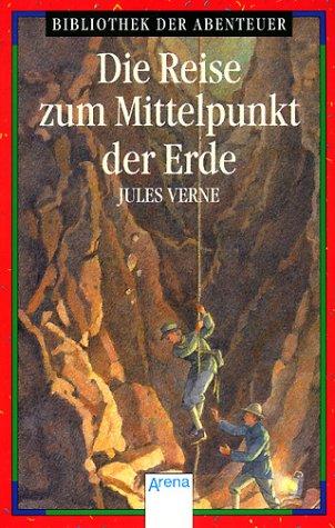 Jules Verne: Die Reise zum Mittelpunkt der Erde. ( Ab 12 J.). (1999, Arena)