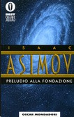 Isaac Asimov: Preludio alla Fondazione (1995, Mondadori)