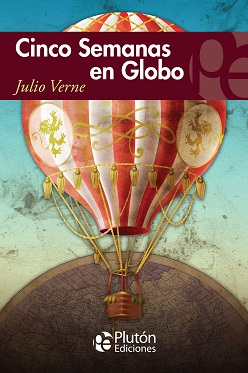 Julio Verne: Cinco Semanas En Globo (2019, Plutón Ediciones)