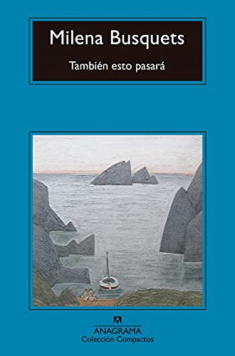 Milena Busquets: También esto pasará (Editorial Anagrama)