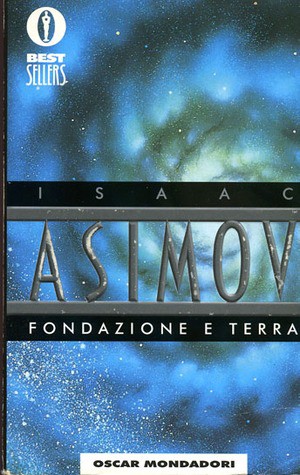 Isaac Asimov: Fondazione e Terra (2000, Mondadori)