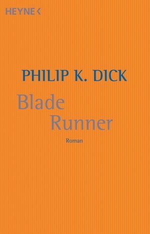 Philip K. Dick: Blade Runner (2002, Heyne)