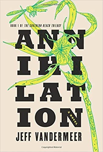 Jeff VanderMeer: Annihilation (2014, Farrar, Straus and Giroux)