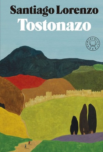 Santiago Lorenzo: Tostonazo (2022, Blackie Books)