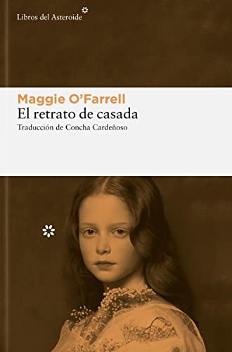 Maggie O'Farrell, Concha Cardeñoso: El retrato de casada (2023, Libros del Asteroide)