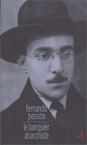 Fernando Pessoa, Françoise Laye: Le Banquier anarchiste (2000, Christian Bourgois)