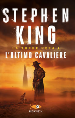 Stephen King, Stephen King: L'ultimo cavaliere. La torre nera (2017, Sperling & Kupfer)