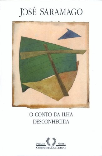 José Saramago: Conto da Ilha Desconhecida (1998, Companhia das Letras, Companhia Das Letras)