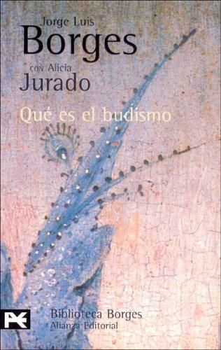 Jorge Luis Borges: Qué es el budismo (2000, Alianza)